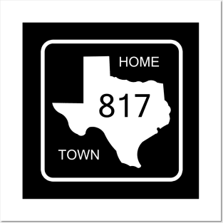 Texas Home Town Area Code 817 Posters and Art